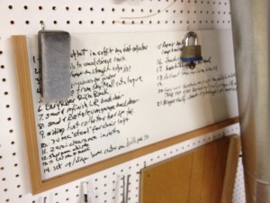  As regular readers know, I can’t throw anything away. That would be wasteful and my Uncle Sam would roll over in his grave. So, when I needed part of a whiteboard for another place, I used the rest of it here as my project to-do list.